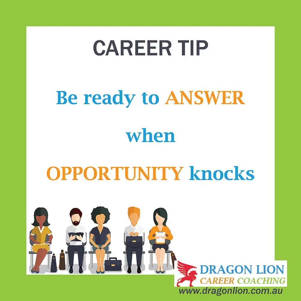 Be ready to answer when opportunity knocks